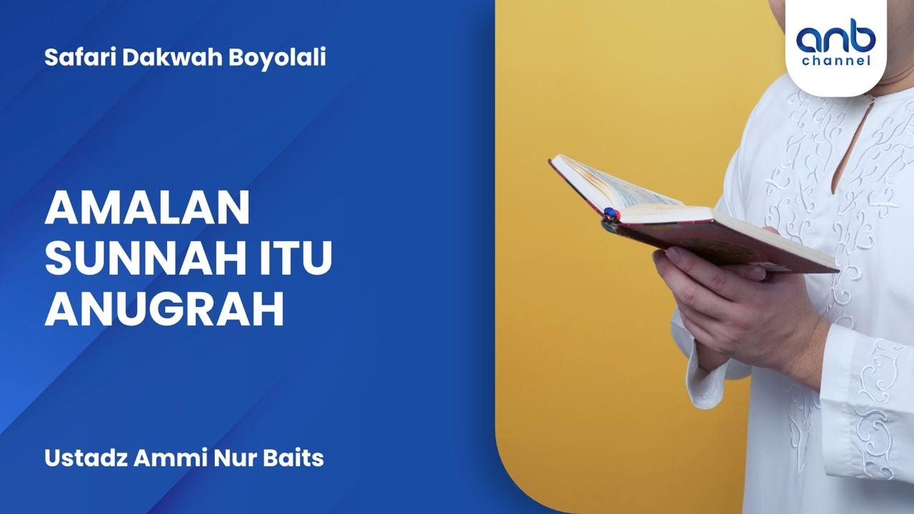 Amalan Sunnah Itu Anugrah | Ustadz Ammi Nur Baits