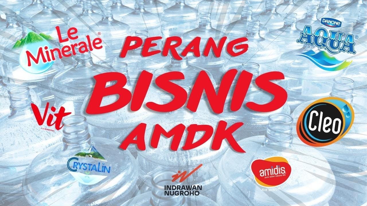 Persaingan Bisnis AMDK Dibalik Isyu Kesehatan dan Lingkungan Hidup