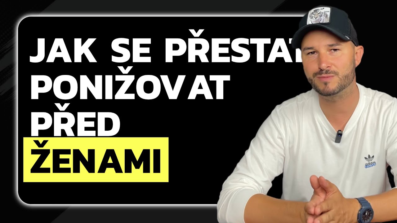 JAK SE KONEČNĚ PŘESTAT PONIŽOVAT PŘED ŽENAMI