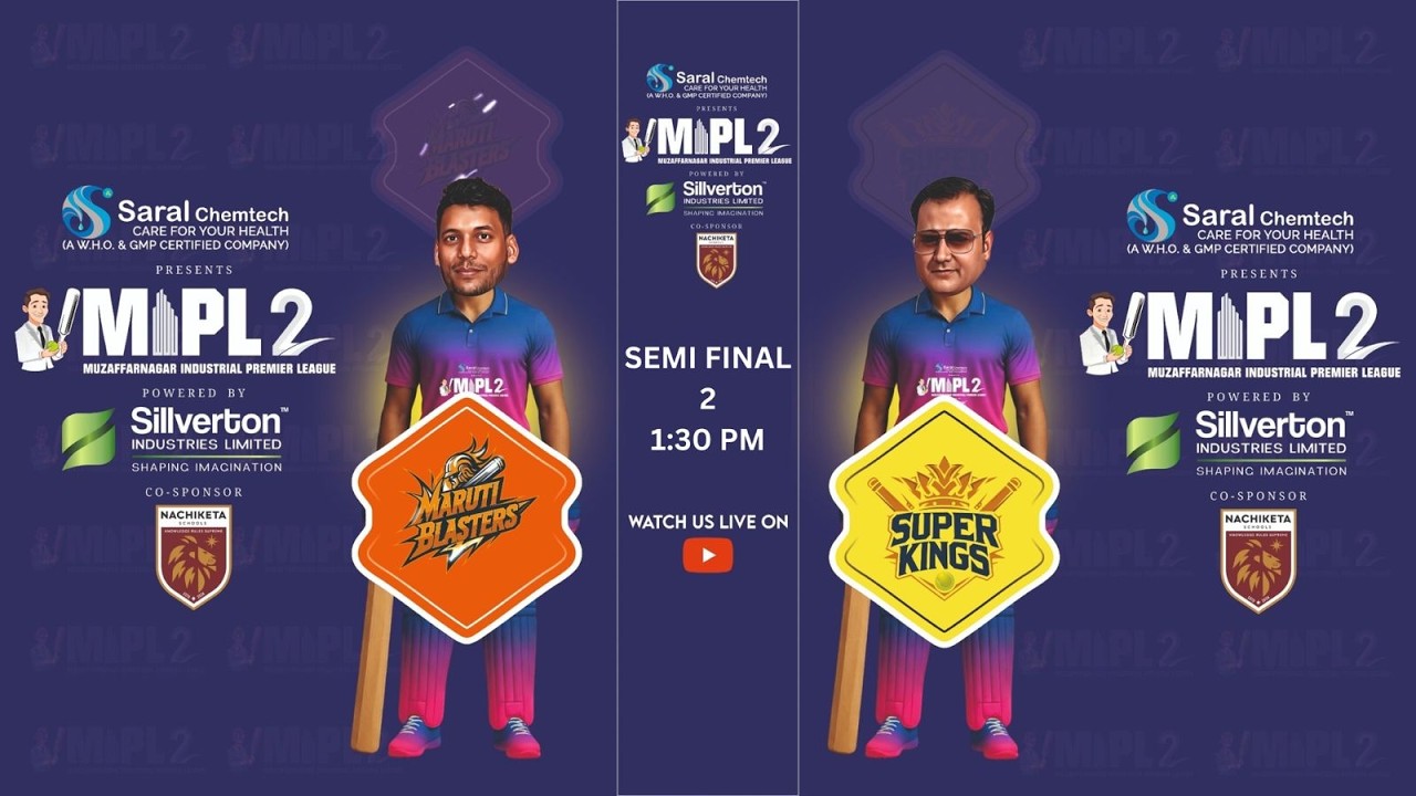 MUZAFFARNAGAR INDUSTRIAL PREMIER LEAGUE  | SEMI FINAL -2 MARUTI BLASTERS VS SUPER KINGS