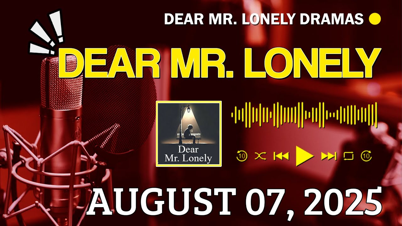 Dear Mr. Lonely Dramas | New Update | AUGUST 07, 2025