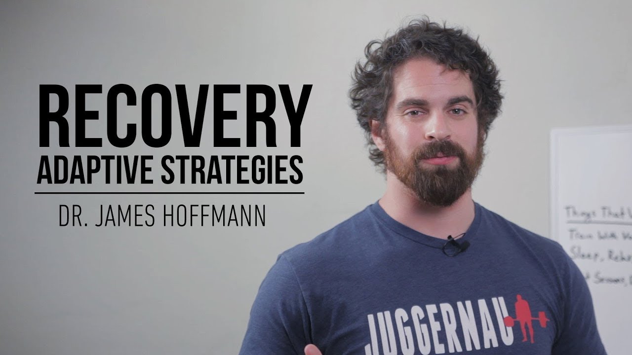 Recovery Adaptive Strategies | Dr. James Hoffmann | JTSstrength.com