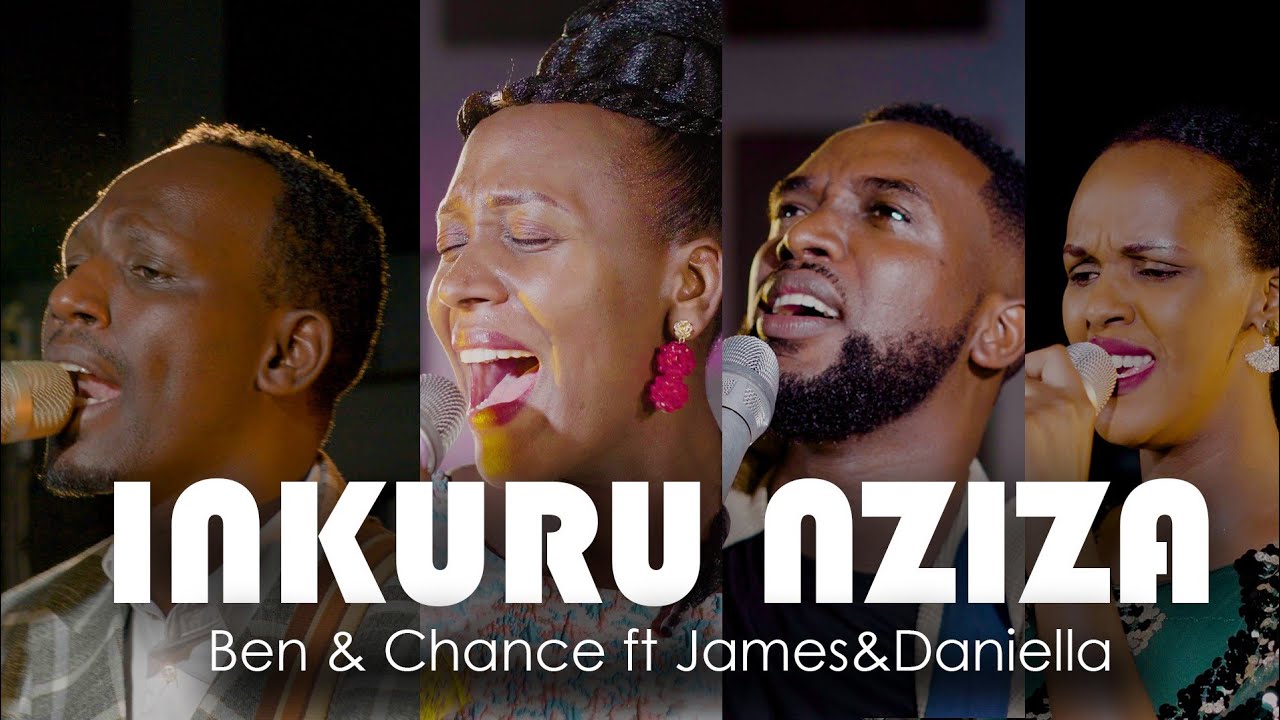 INKURU NZIZA - Ben & Chance Ft James & Daniella (Official Video)