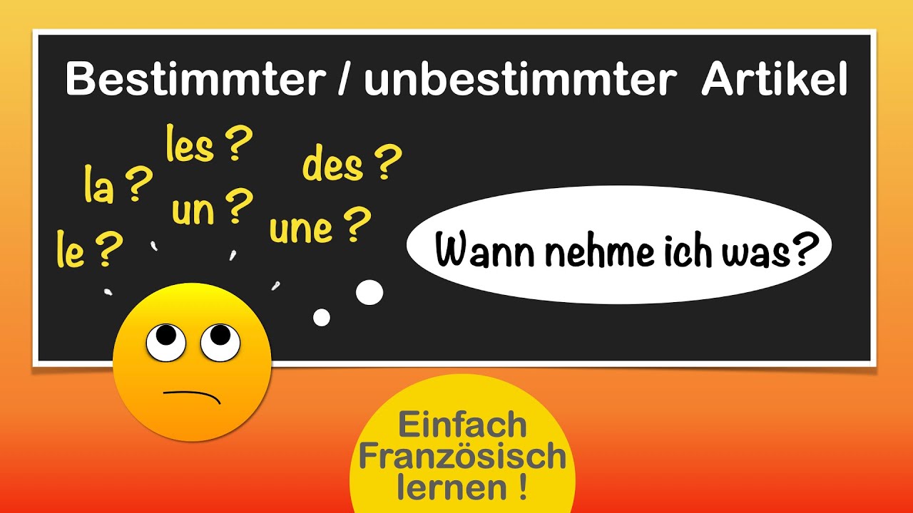 Bestimmter und unbestimmter Artikel französisch / Der Unterschied