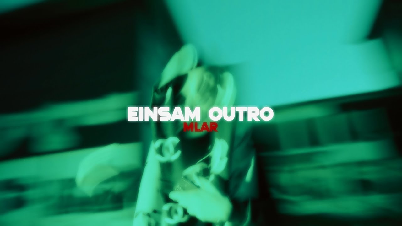 MLAR - EINSAM OUTRO