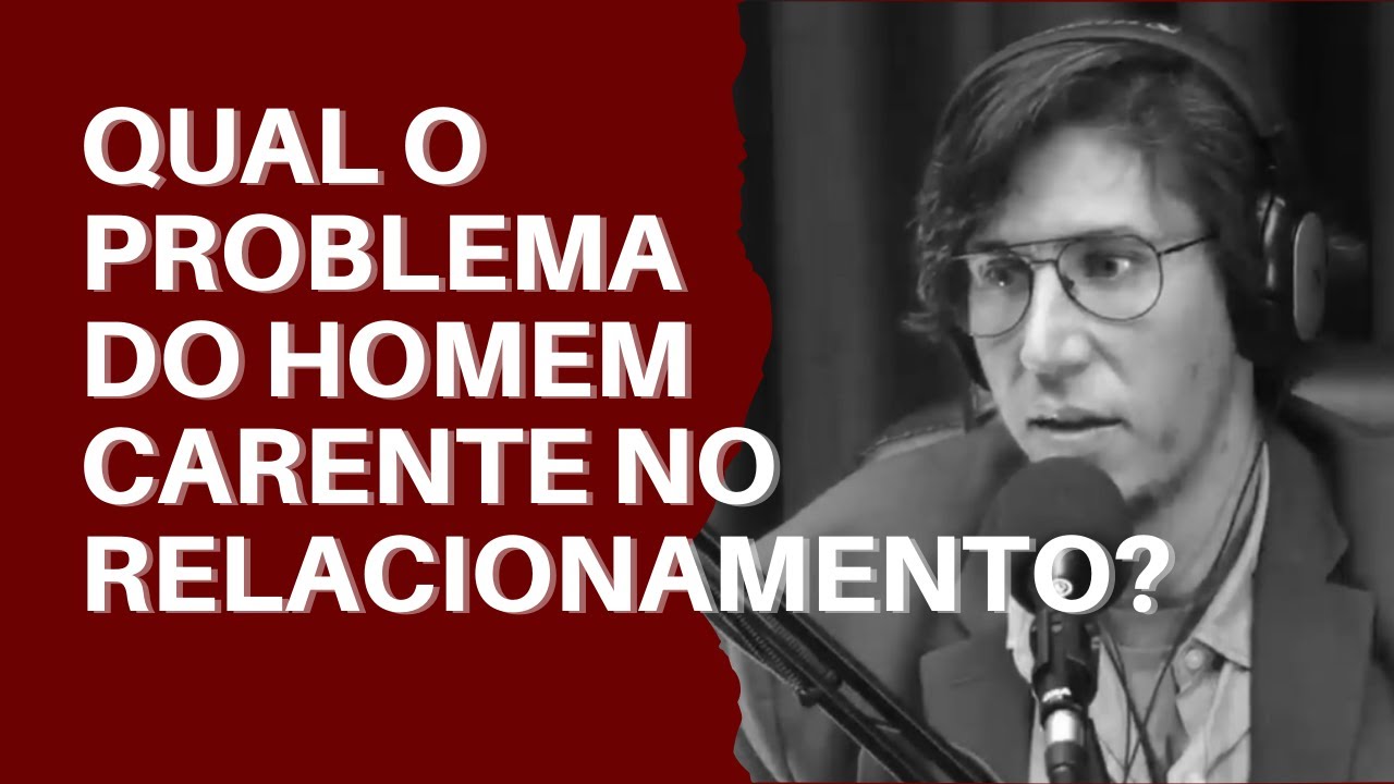 ➥QUAL O PROBLEMA DO HOMEM CARENTE NO RELACIONAMENTO? @775vip