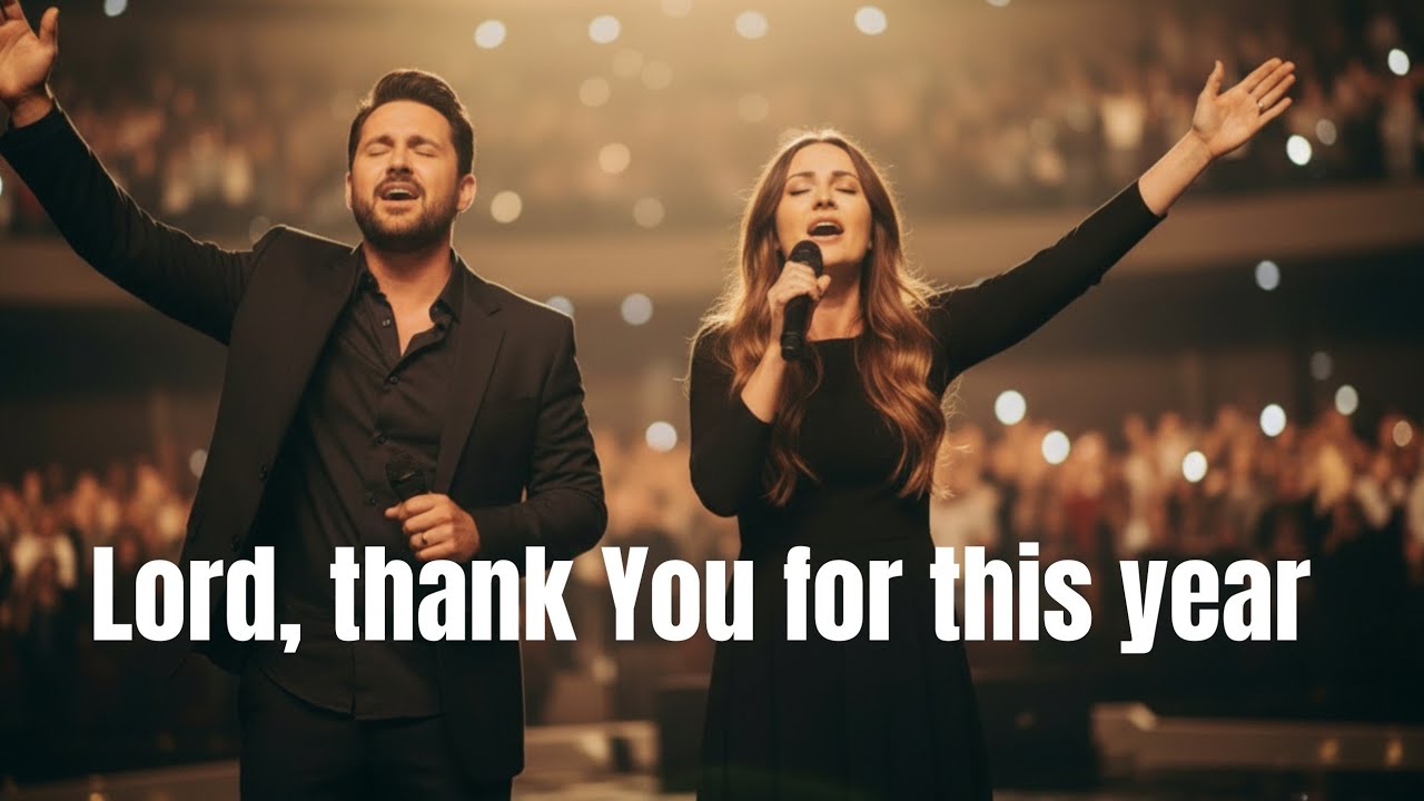 Lord, Thanks You For This Year | Powerful Live Worship & Praise Revival 2025