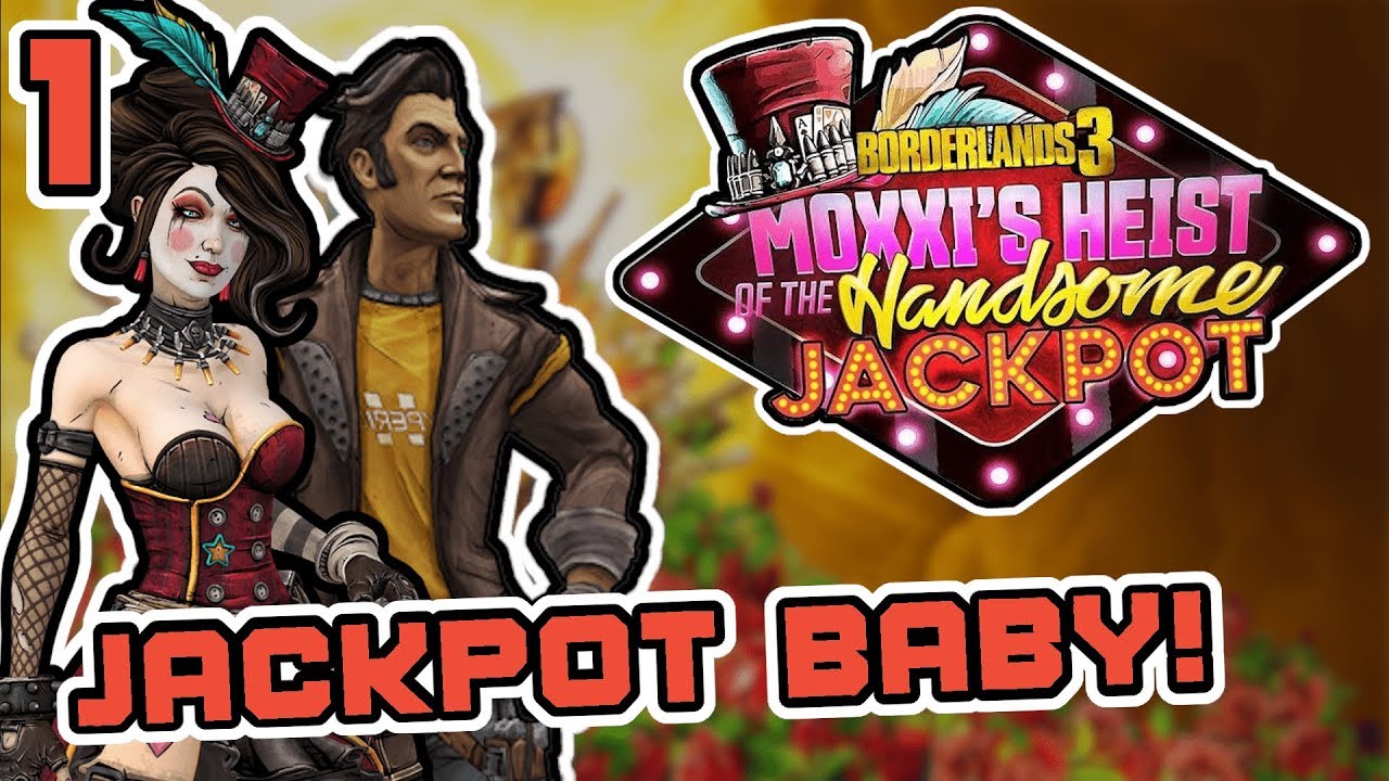 JACKPOT BABY! - Let's Play Borderlands 3 - Part 1 - Handsome Jackpot DLC Gameplay