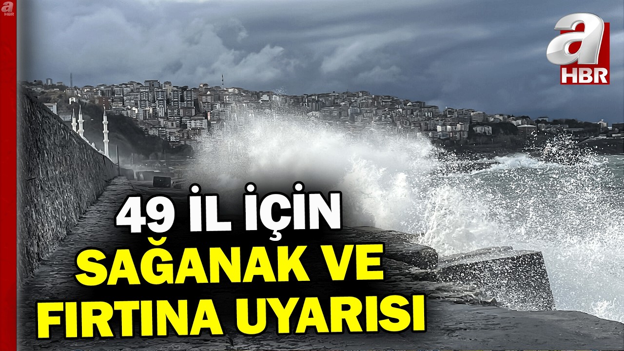 Kıyı Ege ve Akdeniz İçin Yağış ve Fırtına Uyarısı! | A Haber