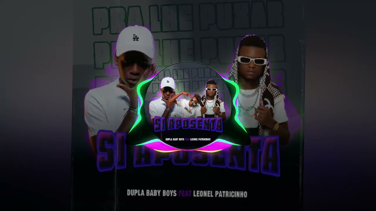 Dupla Baby Boys x Leoneol Patricinho -  Se A Posenta - Prod By Dj Black Py & Dj Tcalifa