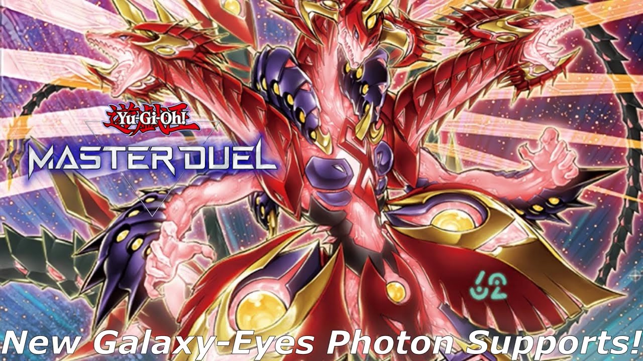 NEW GALAXY-EYES PHOTON SUPPORTS HAVE ARRIVED! New Combos and OTKs guides.