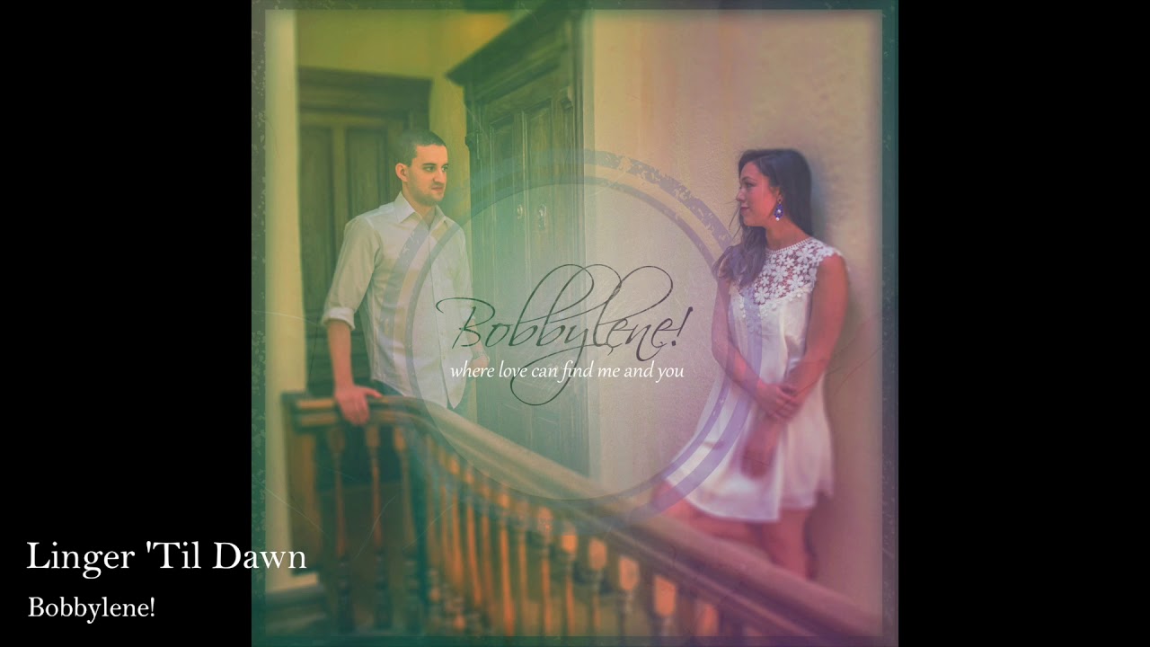 Bobbylene - Linger 'Til Dawn (Official Audio)