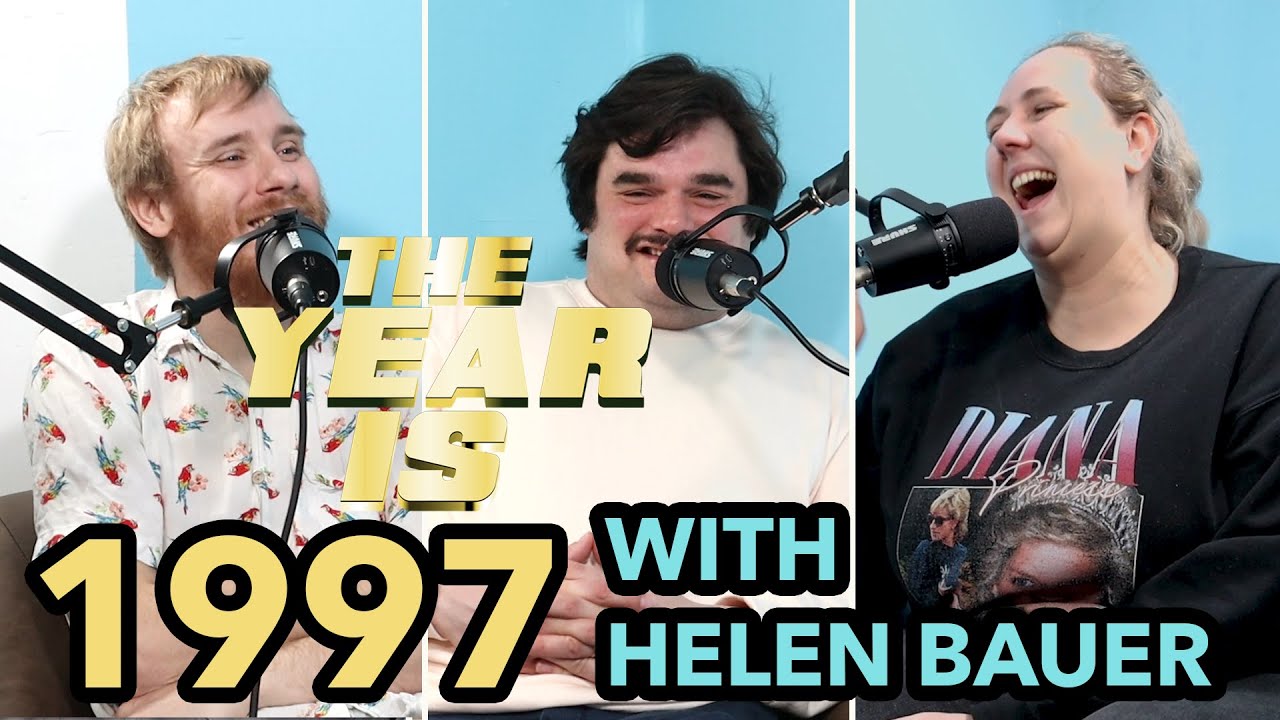 The Year Is 1997 and Special Guest Helen Bauer - Podcast Episode 16