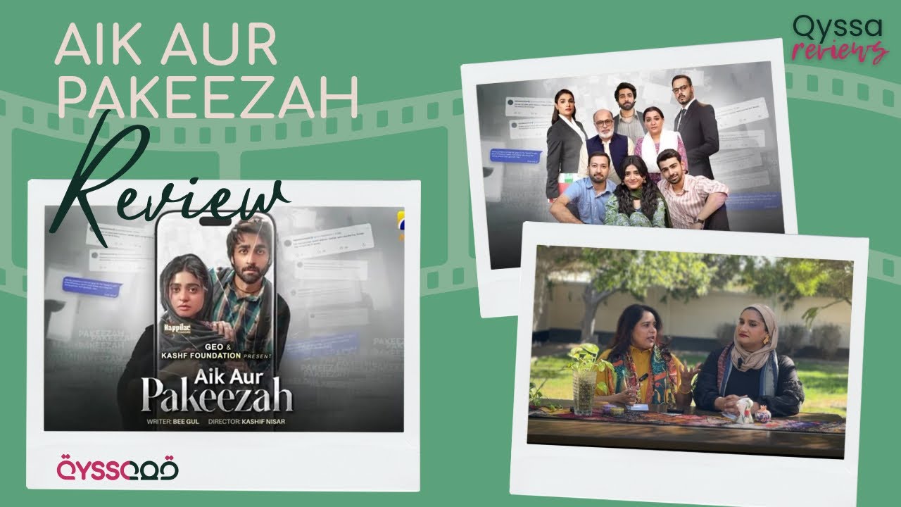 Aik Aur Pakeezah- Yes or No? Qyssa Review