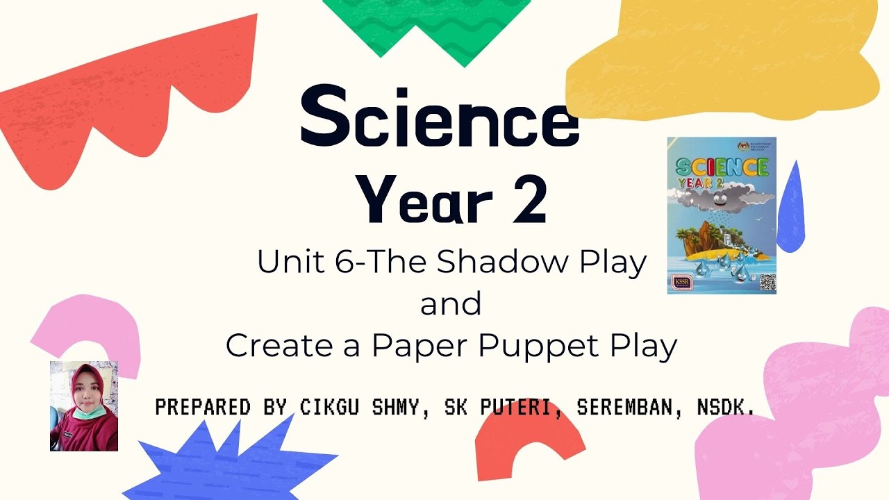 SCIENCE YEAR 2- UNIT 6:LIGHT AND DARK (THE SHADOW PLAY AND CREATE A PAPER PUPPET PLAY)​ [CikguSHMY]