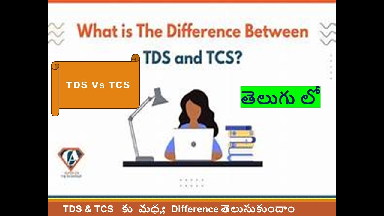 What Is The Differences Between TDS & TCS  In Telugu ? TDS Vs TCS ?