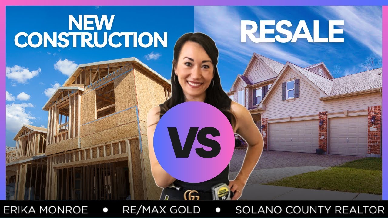 New Construction Vs Resale Homes: Comparing the Factors, Benefits, Pros & Cons of New vs Older Homes