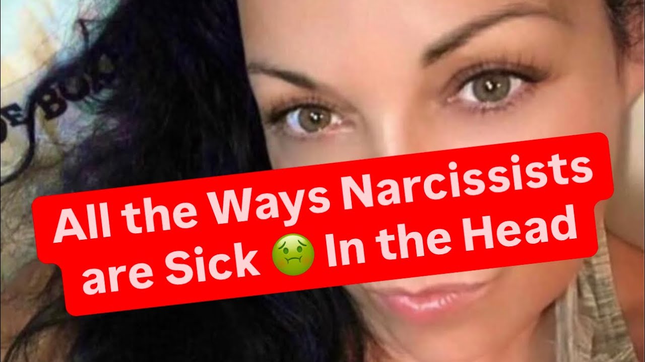 All the Ways Narcissists are Sick 🤢 In the Head