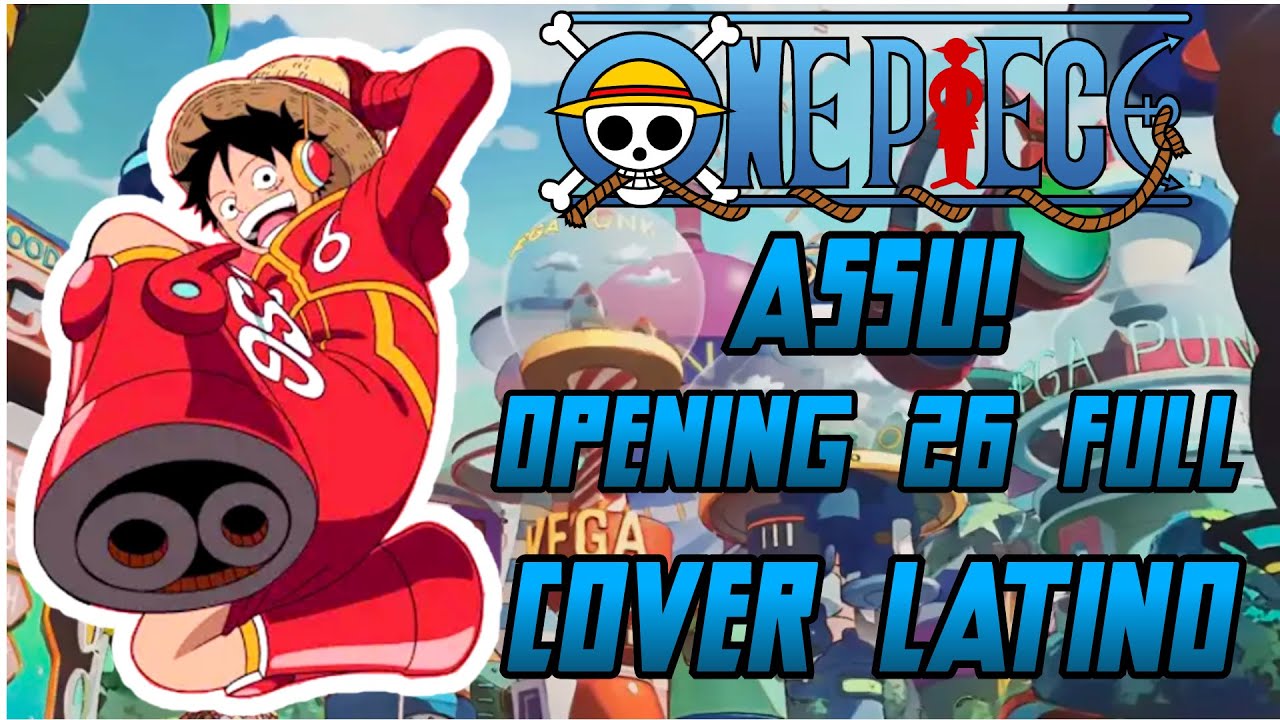One Piece Opening 26 Full (Us!) Cover Español Latino - Especial Fin de año