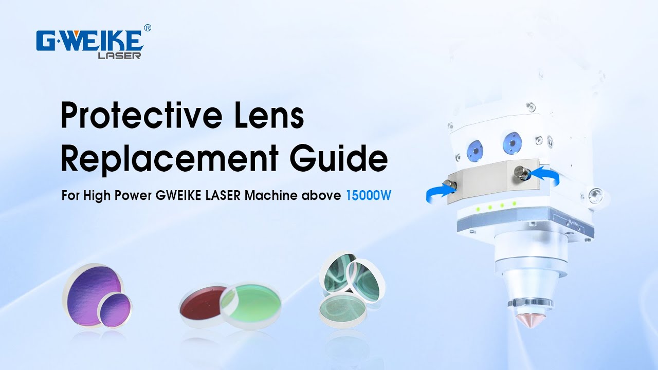 Gweike Laser -Protective Lens Replacemant Guide for above 15000W Gweike Machine