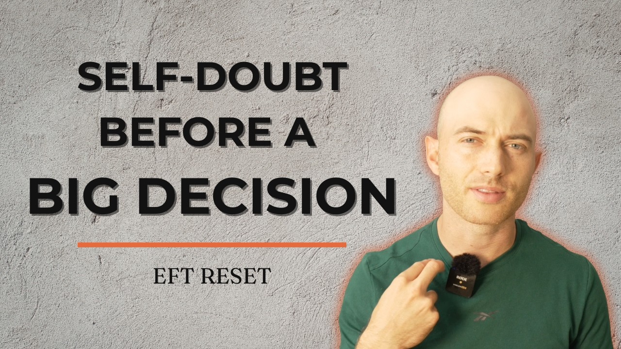 How to Calm Self Doubt Before a Big Decision | EFT Tapping
