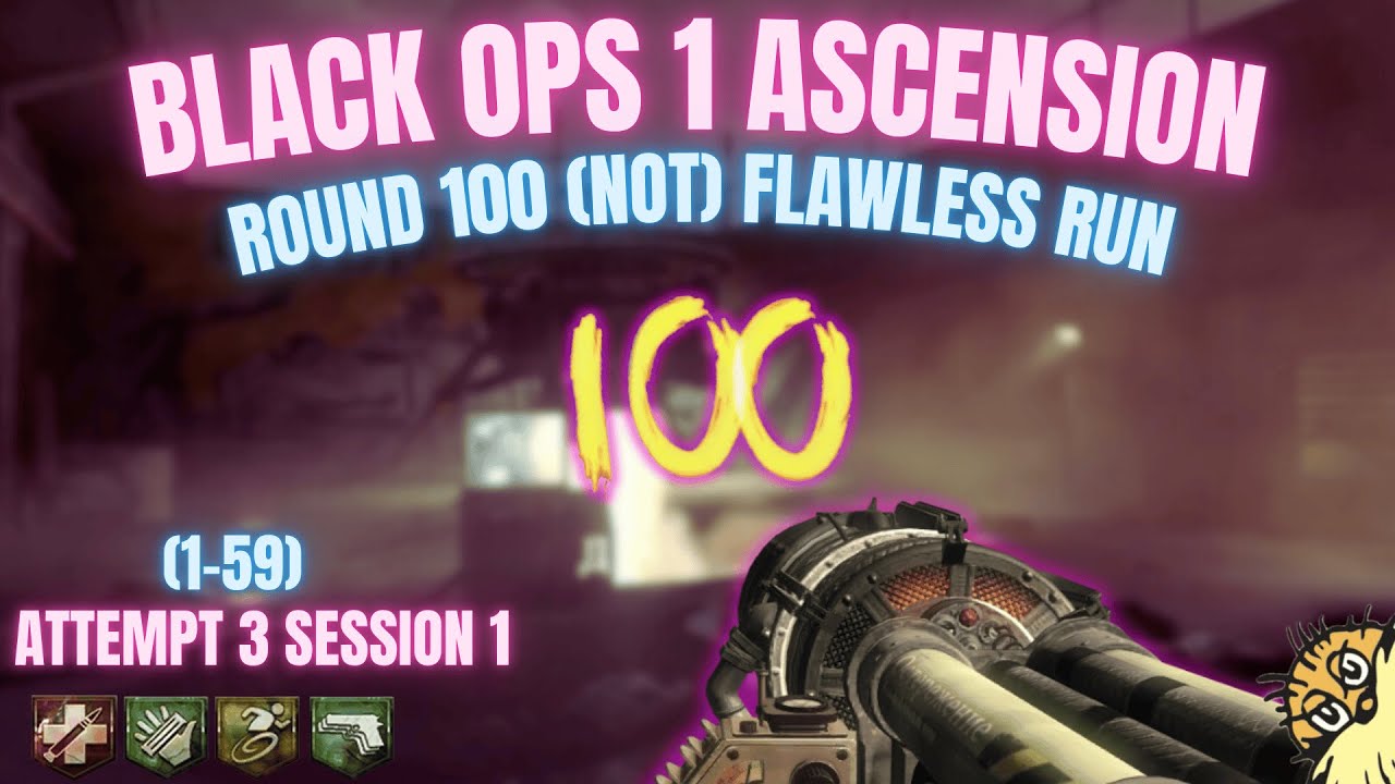 BO1 Ascension Round 100 (Not) Flawless Run Attempt 3 Session 1 (1-59)