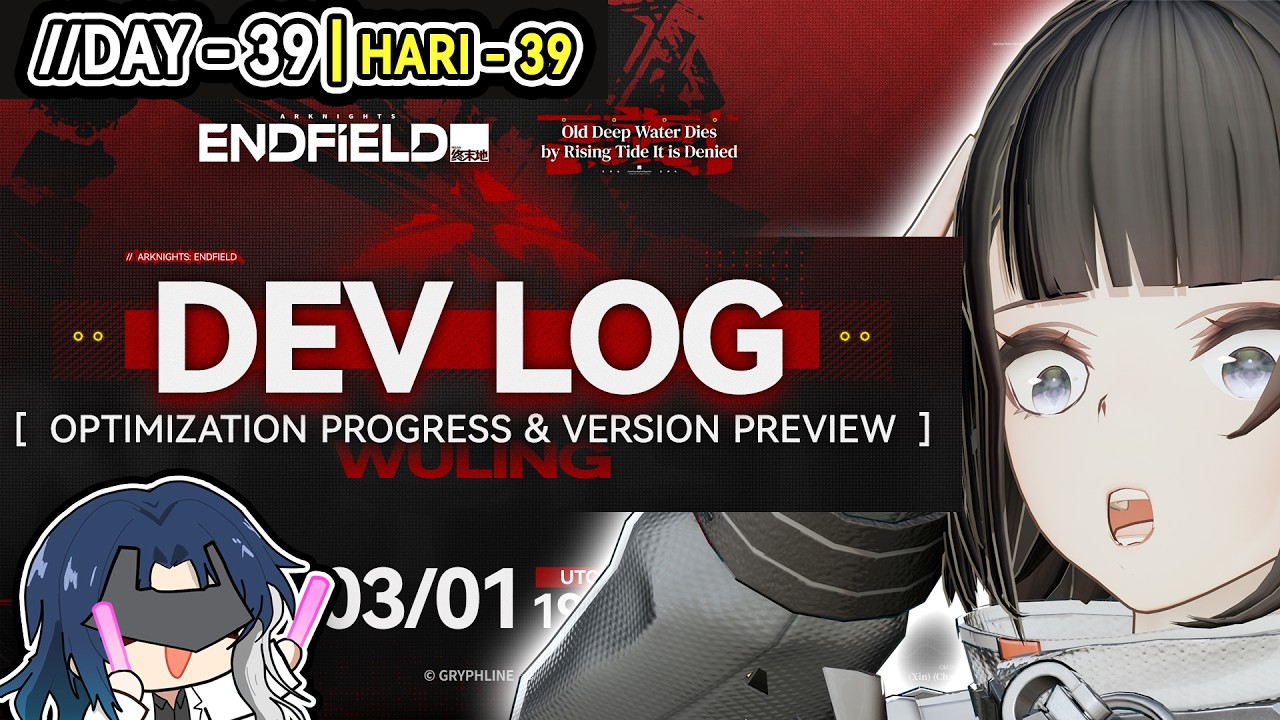 🔴 NONTON DEVLOG 1.1 |【ARKNIGHTS: ENDFIELD】Hari 39