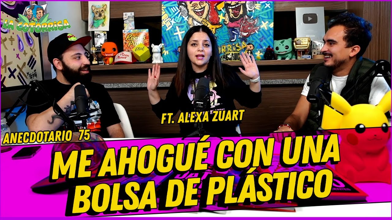 La Cotorrisa - Anecdotario 75 - Me ahogué con una bolsa de plástico  Ft. Alexa Zuart