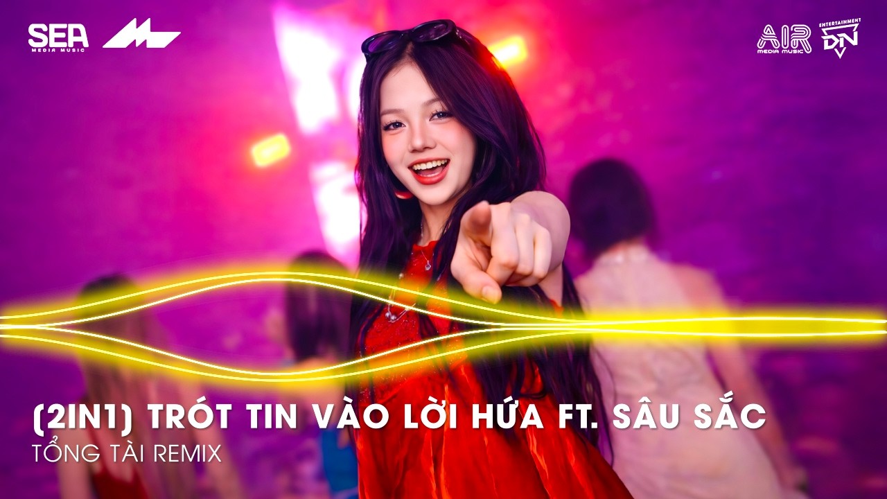 [2IN1] Trót Tin Vào Lời Hứa ft. Sâu Sắc Remix TikTok, Vì Người Đã Đã Khiến Cho Trái Tim Mồ Côi Remix