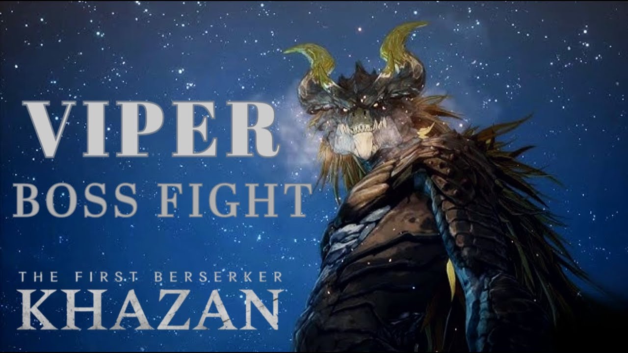 Comment battre Viper dans The First Berseker Khazan