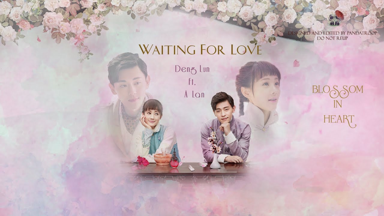 [ENGSUB/PINYIN] Waiting for love - Deng Lun ft. A Lan (等爱 - 邓伦，阿兰)