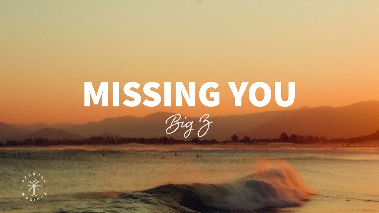 Big Z - Missing You (Lyrics)