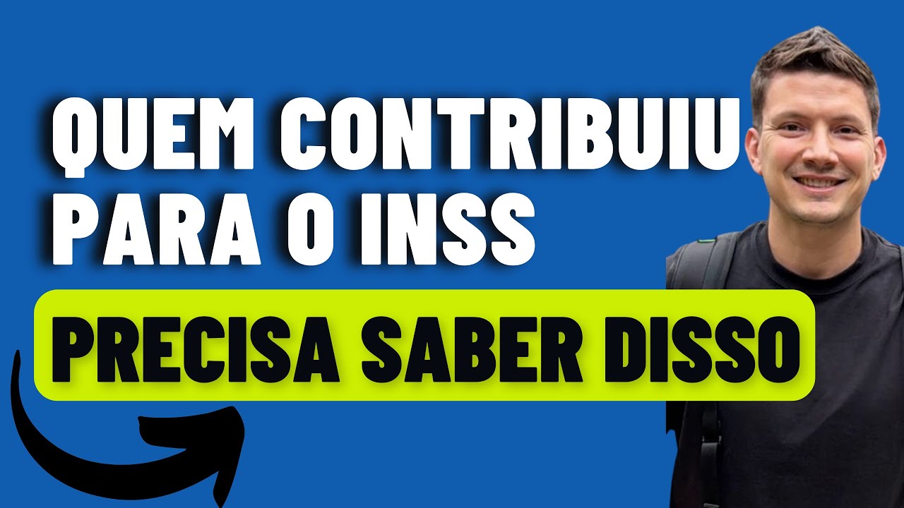 QUEM CONTRIBUIU PARA O INSS PRECISA SABER DISSO