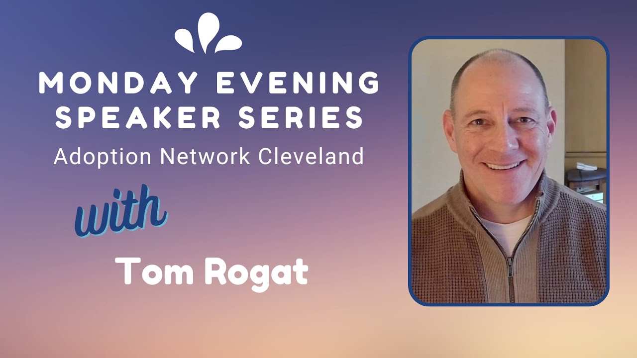 Navigating Relationships as an Adult Adopted Person with Tom Rogat (Feb. 28, 2024)