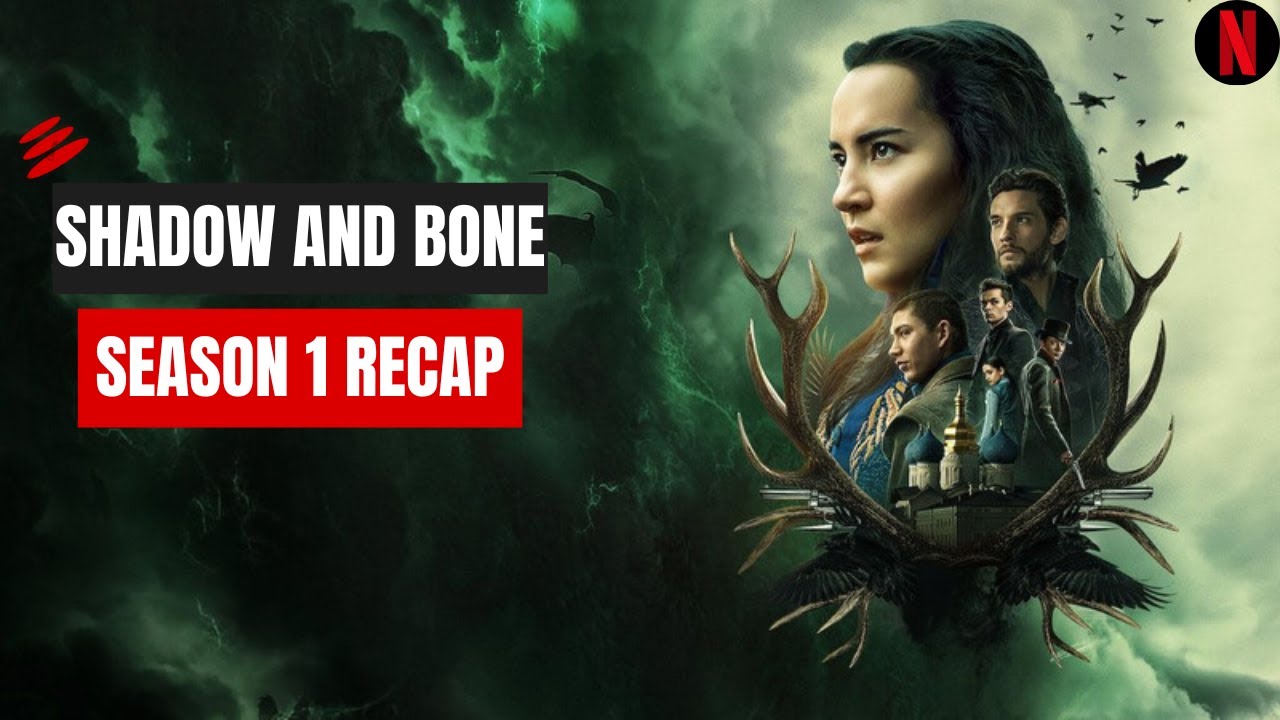 Shadow And Bone Season 1 Recap | Shadow And Bone Season 1 Review