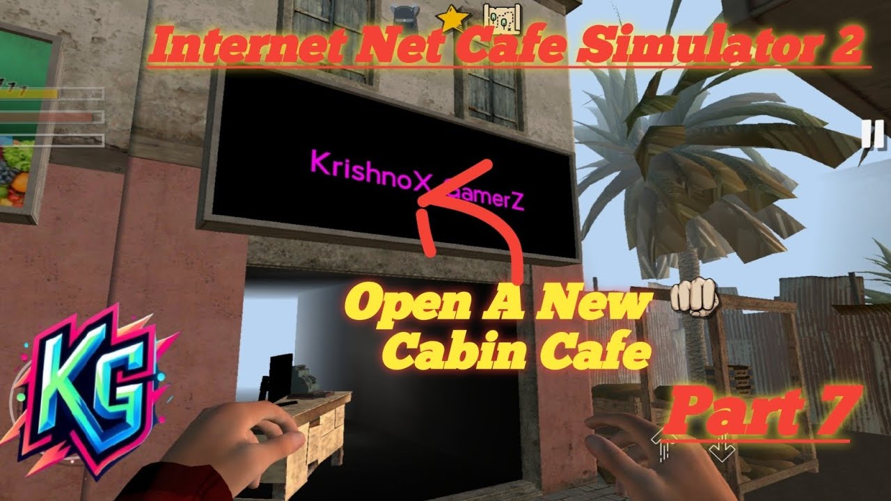 Internet Net Cafe Simulator 2 Gameplay Part 7 Open A New Cabin Cafe