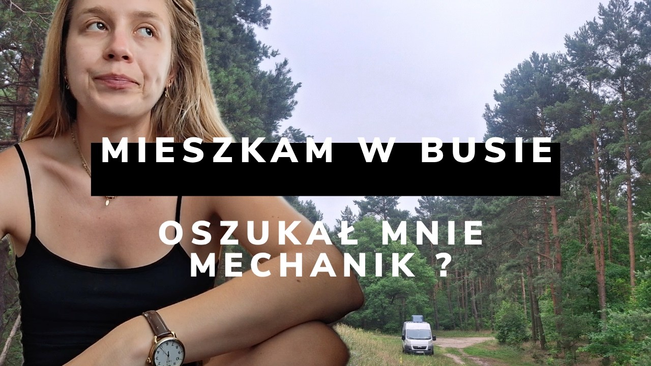 CZY ZOSTAŁAM OSZUKANA??  Ile zapłaciłam? Remont busa.