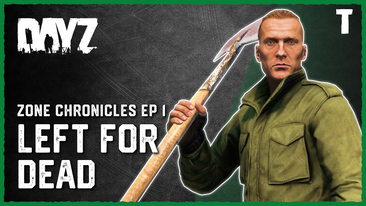 Left for Dead - The Zone Chronicles - Ep.1 (DayZ Roleplay)