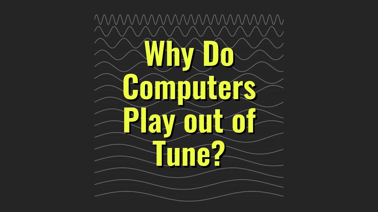Undertone Series: Why Do Computers Play out of Tune? (Game Audio Bytes #4)