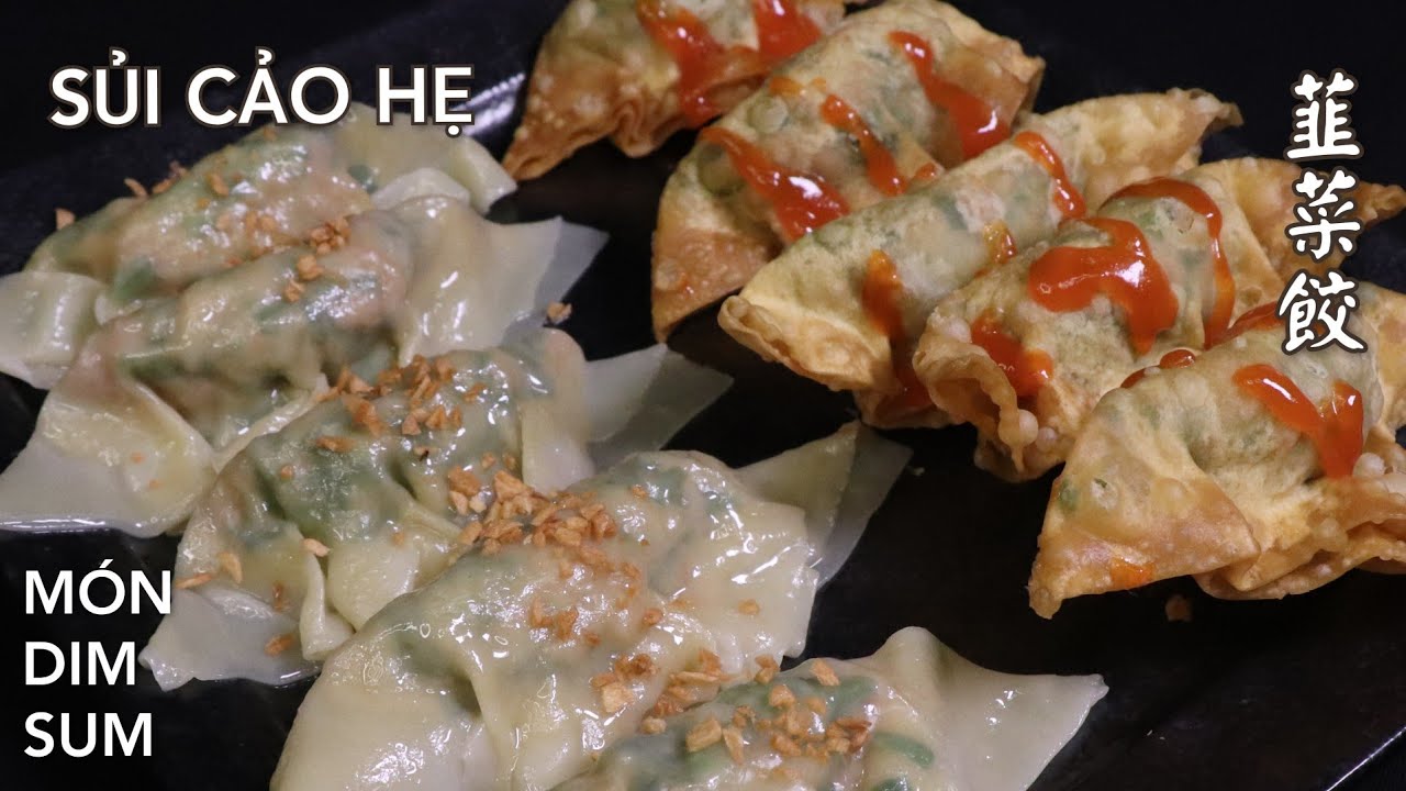 Sủi Cảo Hẹ - Món Dim Sum - Chia sẻ cách làm Sủi Cảo Hẹ chi tiết nhất. 韮菜餃