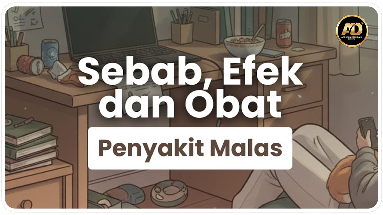 SEBAB, EFEK DAN OBAT PENYAKIT MALAS