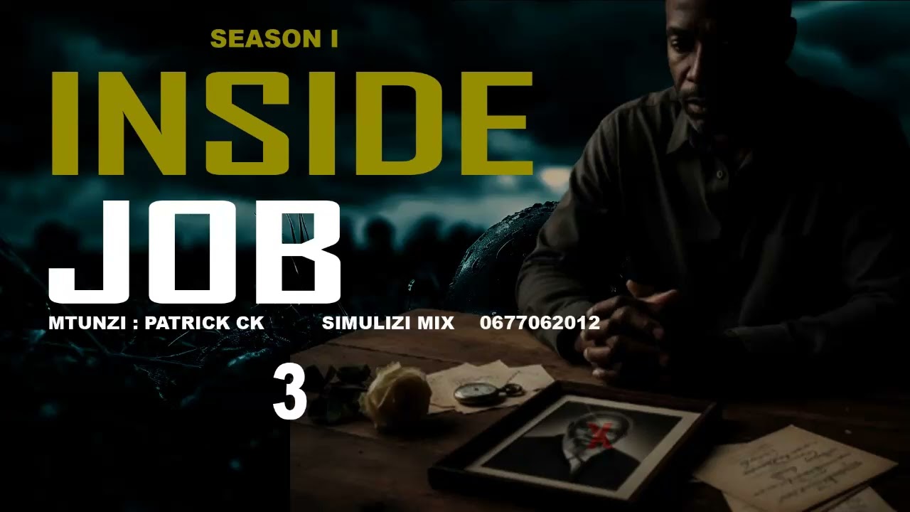 INSIDE JOB (KAZI YA NDANI) - 3&4, SIMULIZI ZA UPELELEZI NA UJASUSI