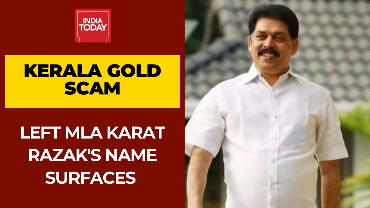 Kerala Gold Scam: Customs Report Names Left MLA Karat Razak, Absconding Ram Hamid