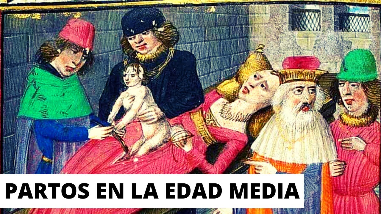 ¿Cómo ERAN los PARTOS en la EDAD MEDIA?