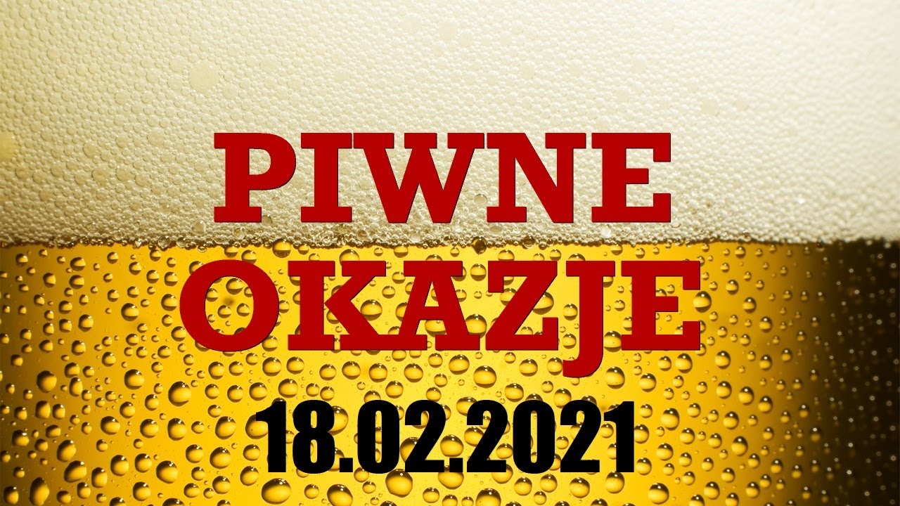 Piwne Okazje - 18.02.2021