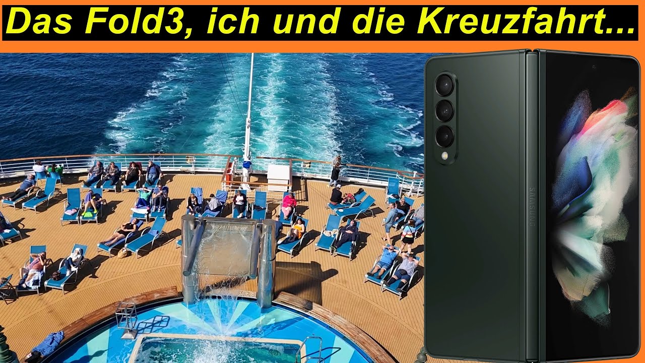 8 Tage Kreuzfahrt mit dem Samsung Galaxy Z Fold3 | SeppelPower