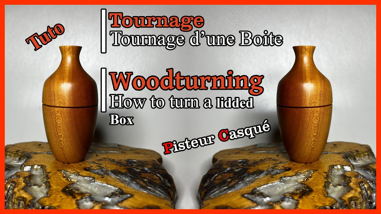[TUTO] Tournage sur bois: Comment faire une petite boite. Woodturning: how to turn a lidded box.