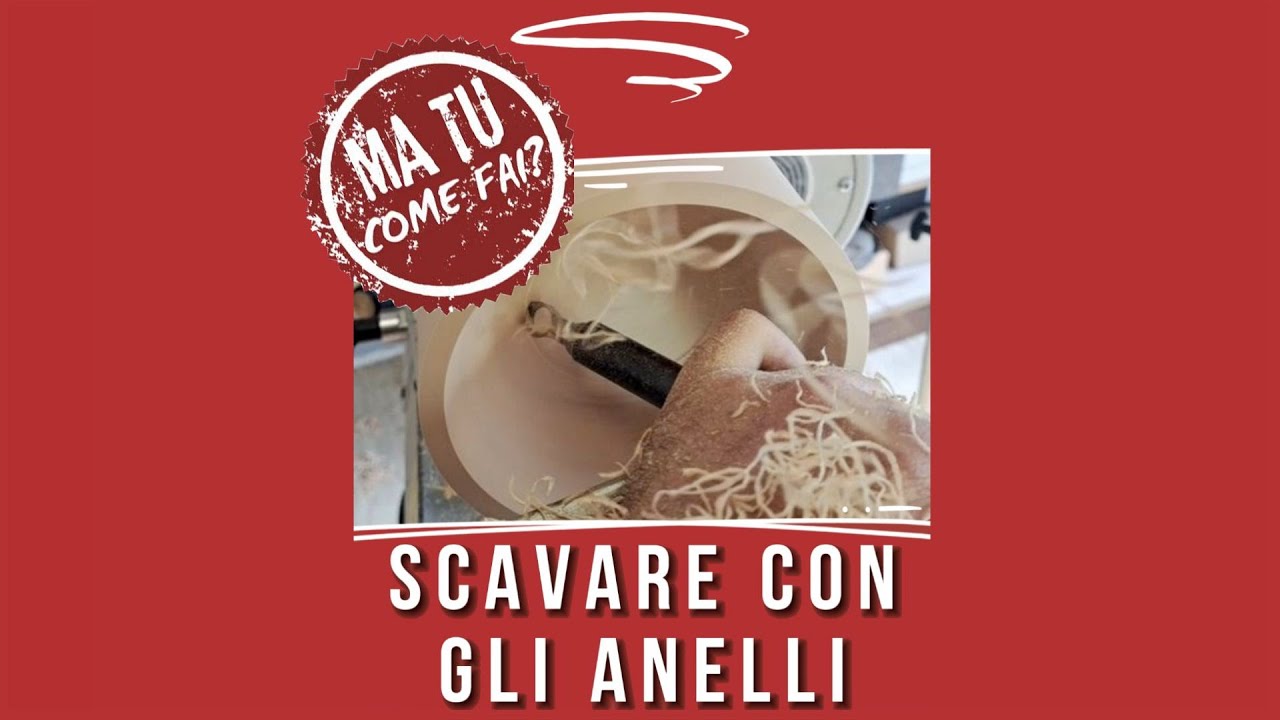 Emporio della Tornitura - #5 MA TU COME FAI? Scavare con gli anelli