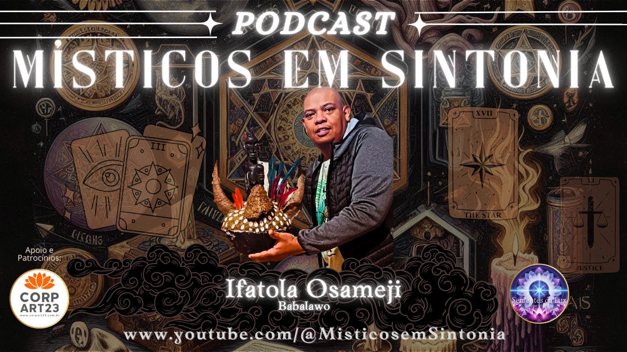 Podcast Místicos em Sintonia com Ifatola Osameji - Babalawo!