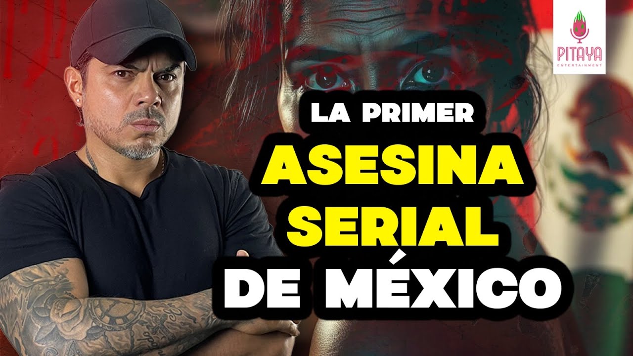 CAP&Iacute;TULO 60: SIN LEY - LA PRIMER ASESINA SERIAL DE M&Eacute;XICO